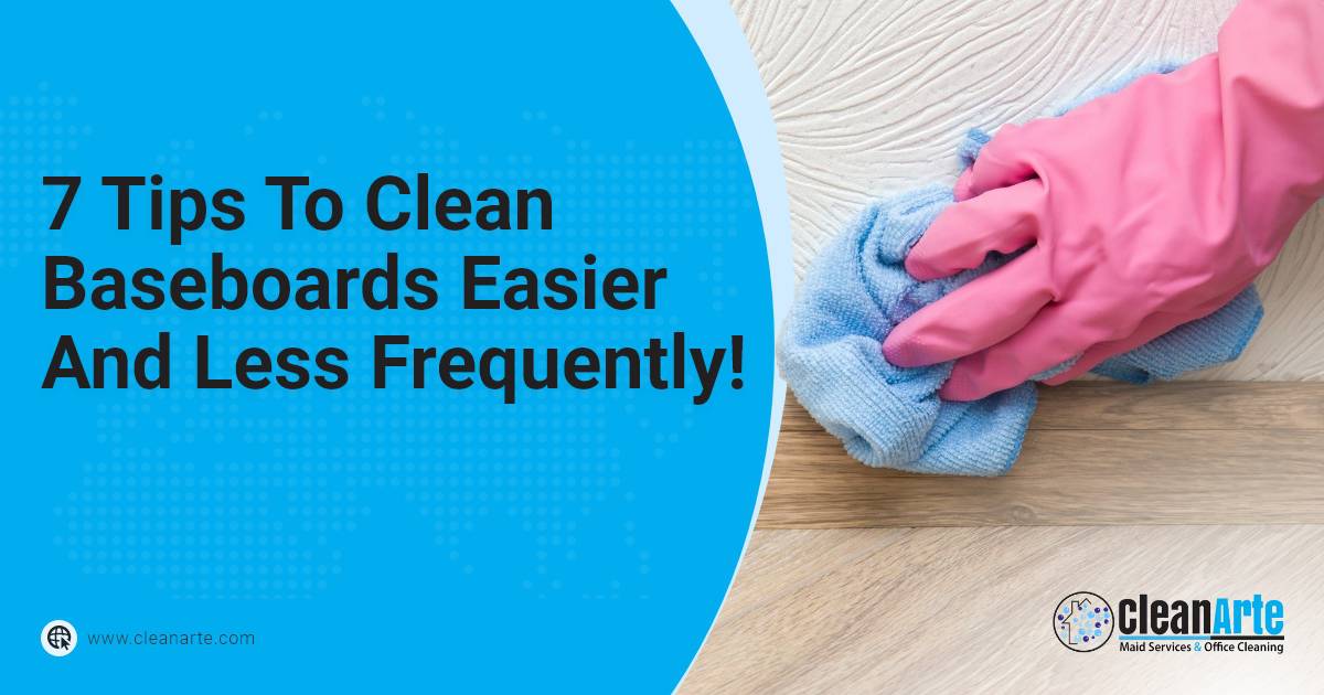 7 Tips To Clean Baseboards Easier And Less Frequently!