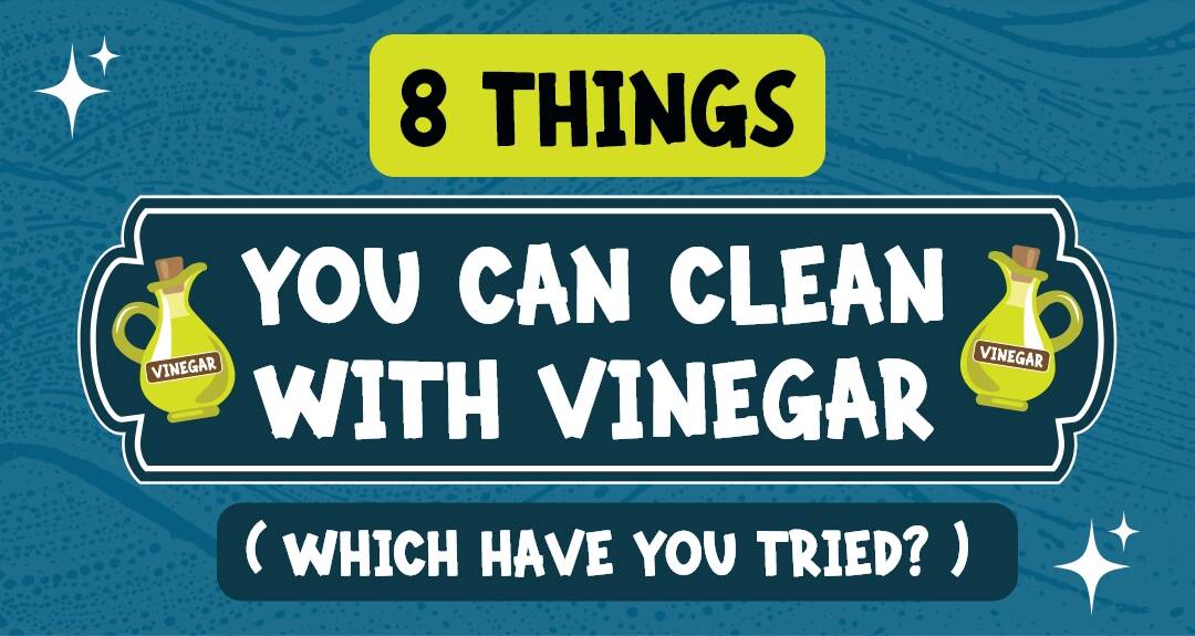 8 Things You Can Clean With Vinegar